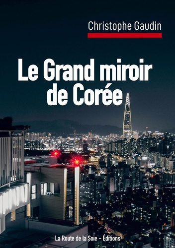 Emprunter Le grand miroir de Corée livre
