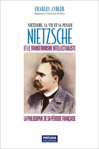 Emprunter Nietzsche et le transformaisme intellectualiste. Nietzsche, sa vie et sa pensée livre