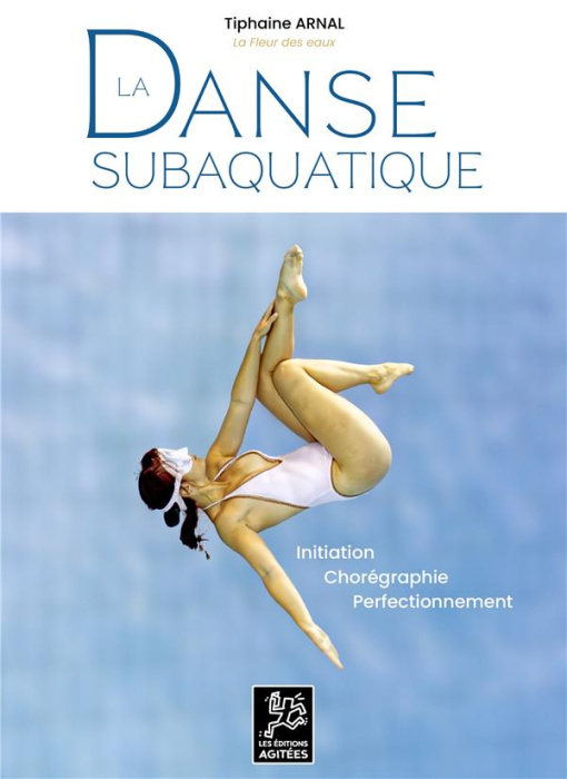 Emprunter La danse subaquatique. Initiation - Chorégraphie - Perfectionnement livre