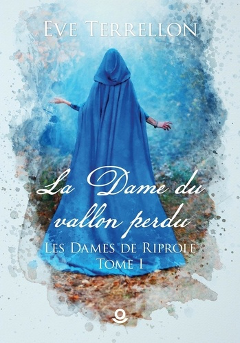 Emprunter La Dame du vallon perdu. Les Dames de Riprole livre