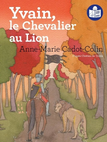 Emprunter Yvain, le chevalier au lion. Traduction en FALC livre