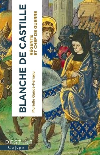 Emprunter Blanche de Castille. Régente et cheffe de guerre livre
