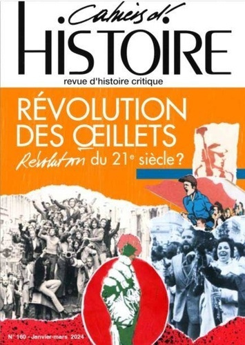 Emprunter Cahiers d'Histoire N° 160, janvier-mars 2024 : Révolution des Oeillets, révolution du 21e siècle ? livre