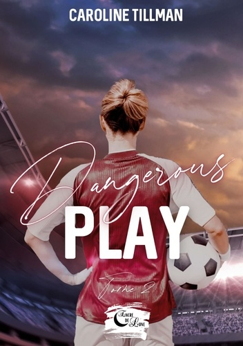 Emprunter Dangerous play. Tome 2 livre