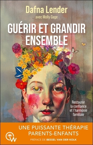 Emprunter Guérir et grandir ensemble. Restaurer la confiance et l'harmonie familiale grâce à la thérapie famil livre
