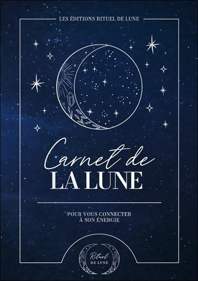 Emprunter Carnet de la Lune. Pour vous connecter à son énergie livre