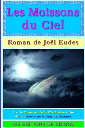 Emprunter Les Moissons du Ciel. Le Temps des Moissons - Dans l'attente de la Comète... livre