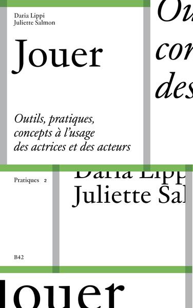 Emprunter Jouer. Outils, pratiques, concepts à l'usage des actrices et des acteurs livre