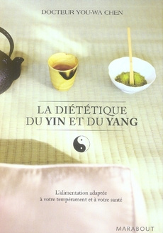 Emprunter La Diététique du yin et du yang / L'alimentation adaptée à votre tempérament et à votre santé livre