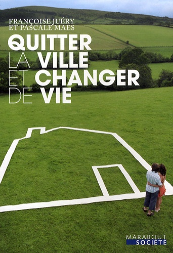 Emprunter Quitter la ville et changer de vie livre