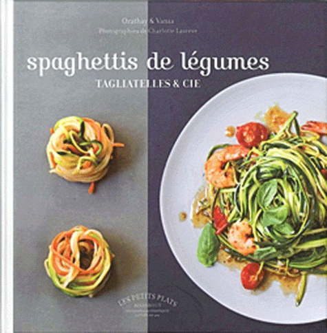 Emprunter Spaghettis de légumes / Tagliatelles & Cie livre