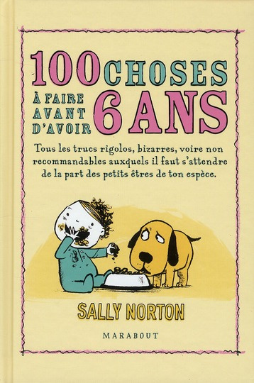 Emprunter 100 choses à faire avant d'avoir 6 ans / Tous les trucs rigolos, bizarres, voire non recommandables livre