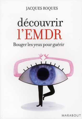 Emprunter Découvrir l'EMDR / Bouger les yeux pour guérir livre