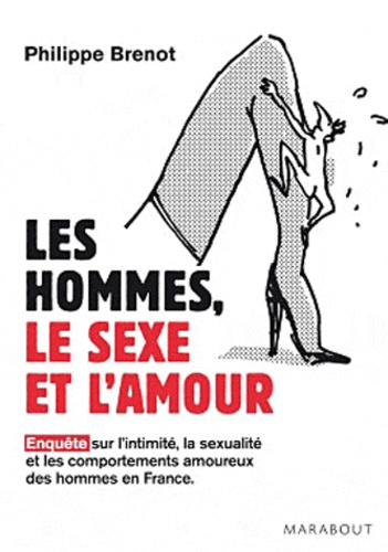 Emprunter Les hommes, le sexe et l'amour / Enquête sur l'intimité, la sexualité et les comportements amoureux livre