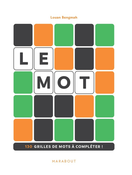 Emprunter Le Mot. 130 grilles de mots à compléter ! livre