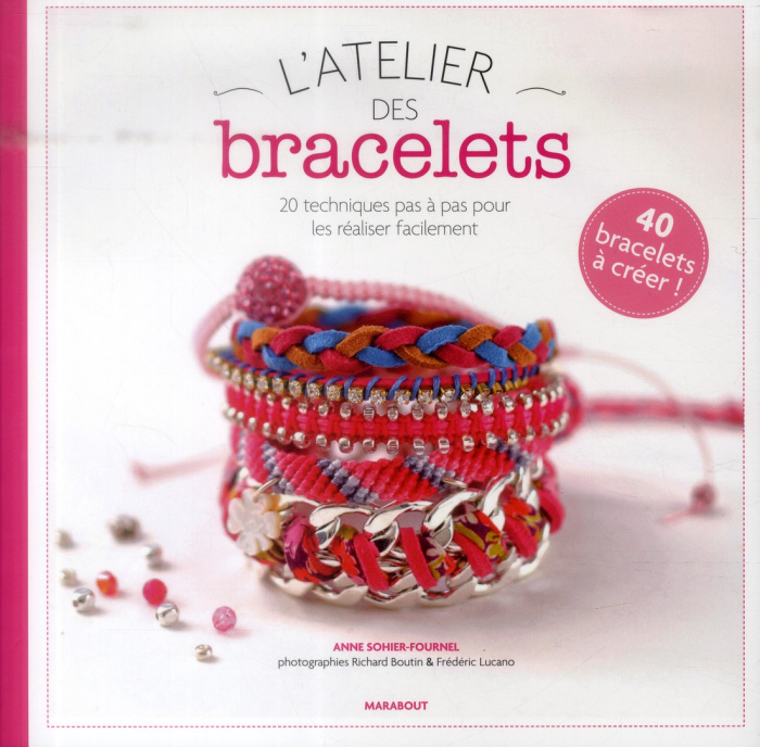Emprunter L'atelier des bracelets. 20 techniques et plus de 40 modèles livre
