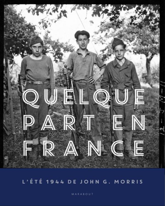 Emprunter Quelque part en France. L'été 1944 de John G. Morris livre