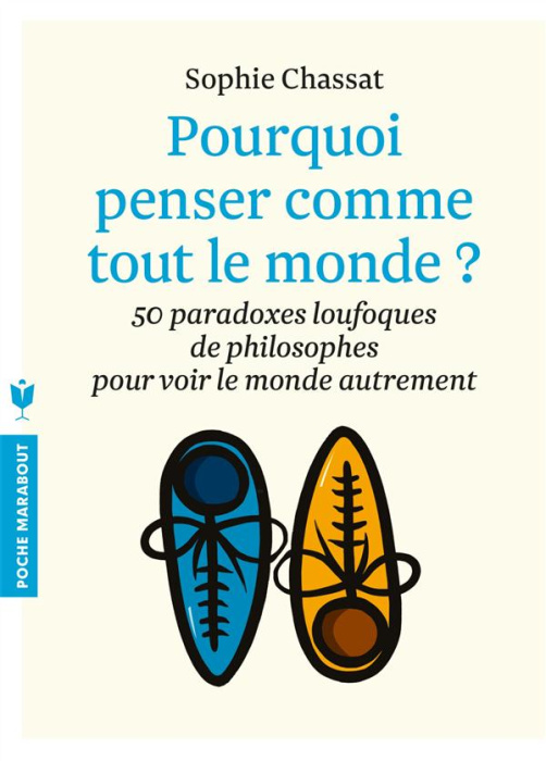 Emprunter Pourquoi penser comme tout le monde ? 50 paradoxes loufoques de philosophes pour voir le monde autre livre