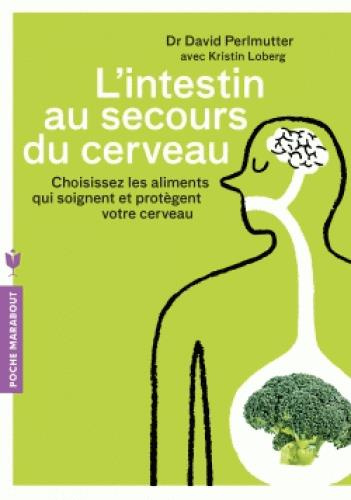 Emprunter L'intestin au secours du cerveau / Choisissez les aliments qui soignent et protègent votre cerveau livre