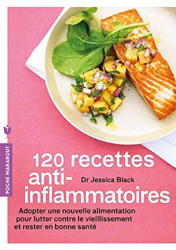 Emprunter 110 recettes anti-inflammatoires. Des conseils pour se protéger des troubles liés à une inflammation livre