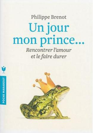 Emprunter Un jour mon prince... / Rencontrer l'amour et le faire durer livre