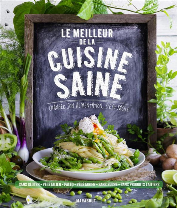 Emprunter Le meilleur de la cuisine saine. Changer son alimentation, c'est facile livre
