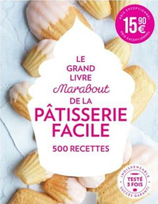 Emprunter Le grand livre marabout de la pâtisserie facile / 500 recettes livre