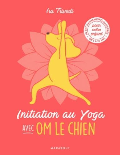 Emprunter Initiation au yoga avec Om le chien livre