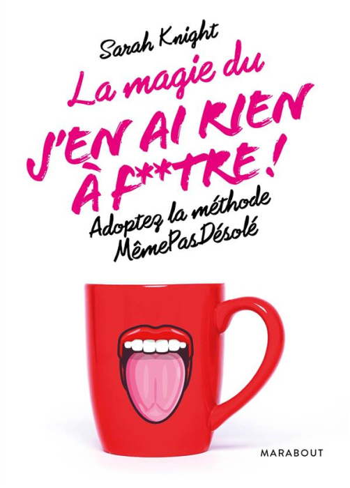 Emprunter La magie du J'en ai rien à f**tre ! Adopter la méthode MêmePasDésolé livre