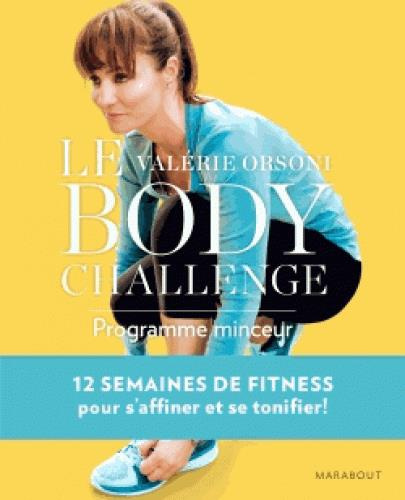Emprunter Le body challenge / 12 semaines de fitness pour s'affiner et se tonifier ! livre