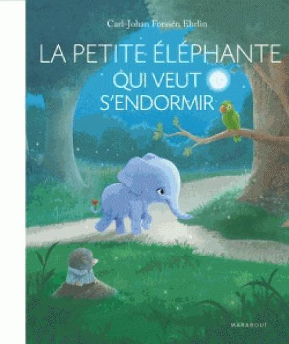 Emprunter La petite éléphante qui veut s'endormir livre