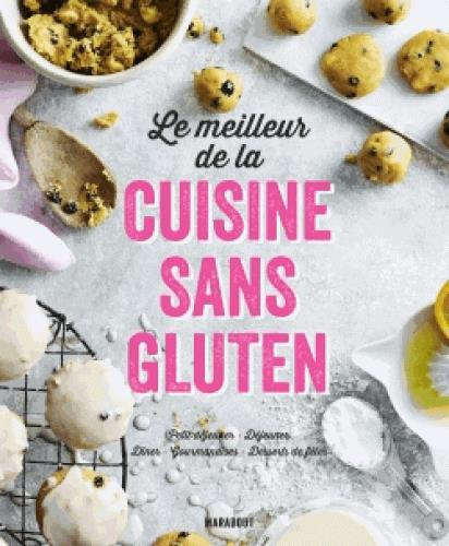 Emprunter Le meilleur de la cuisine sans gluten / Petit déjeuner, déjeuner, dîner, gourmandises, desserts de f livre