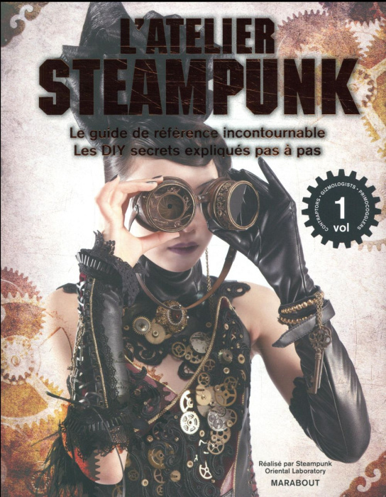 Emprunter L'atelier steampunk. Le guide de référence incontournable, les DIY secrets expliqués pas à pas livre