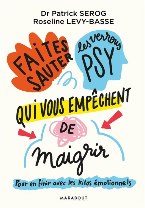 Emprunter Faites sauter les verrous qui vous empêchent de maigrir. Pour en finir avec les kilos émotionnels livre
