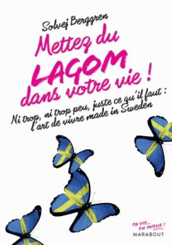 Emprunter Mettez du lagom dans votre vie ! Ni trop, ni trop peu... L'art de vivre venu de Suède livre