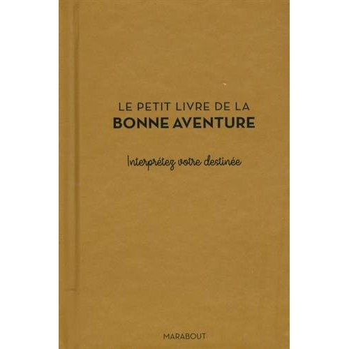 Emprunter Le petit livre de la bonne aventure. Interprétez votre destinée livre