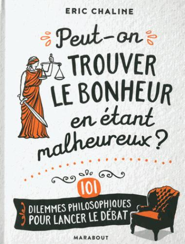 Emprunter Peut-on trouver le bonheur en étant malheureux ? 101 dilemmes philosophiques pour lancer le débat livre