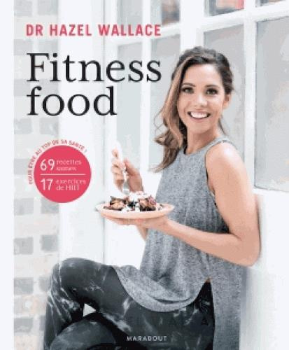 Emprunter Fitness food. Recettes et exercices pour être en meilleure santé et plus heureux livre