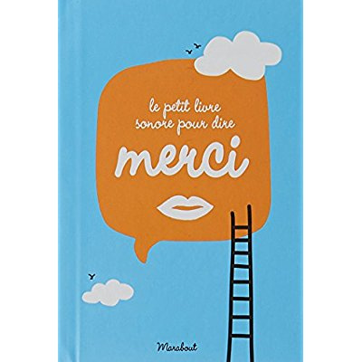 Emprunter LE PETIT LIVRE SONORE POUR DIRE MERCI livre