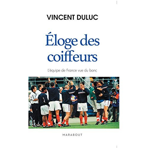 Emprunter Eloge des coiffeurs. L'équipe de France vu du banc livre