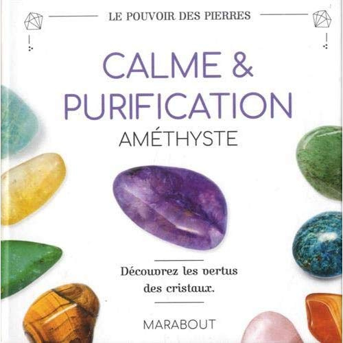 Emprunter Calme & purification. Améthyste. Avec 1 livret de 16 pages et 1 pierre améthyste livre