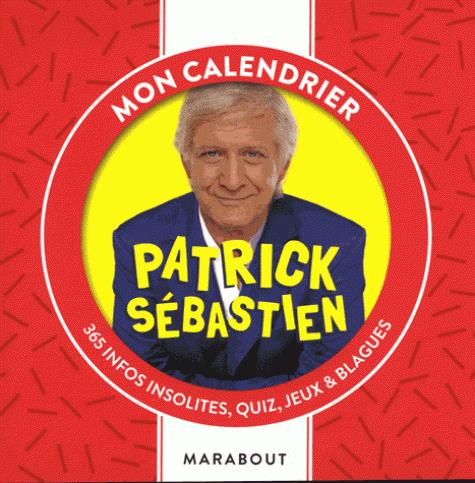Emprunter Mon calendrier 2019 Patrick Sébastien / 365 infos insolites, quiz, jeux & blagues livre