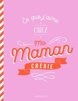 Emprunter Ce que j'aime chez toi ma maman chérie livre