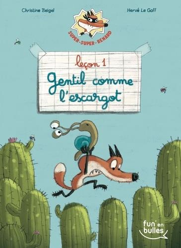 Emprunter Super-Super-Renard. Leçon 1 : Gentil comme l'escargot livre