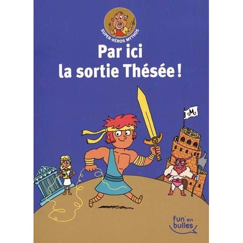 Emprunter Super-Héros Mythos Tome 3 : Par ici la sortie, Thésée ! livre