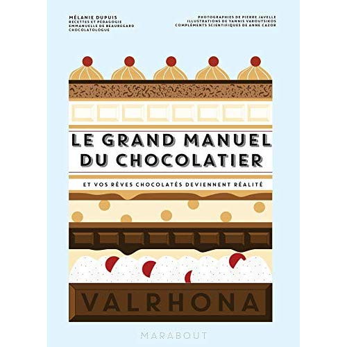 Emprunter Le grand manuel du chocolatier. Et vos rêves chocolatés deviennent réalité livre