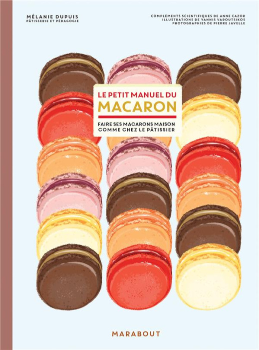 Emprunter Le petit manuel du macaron. Faire des macarons comme chez le pâtissier livre