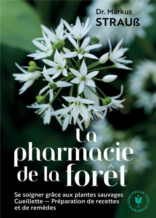 Emprunter La pharmacie de la forêt. Le guide pratique des plantes sauvages. Cueillette, recettes, remèdes livre