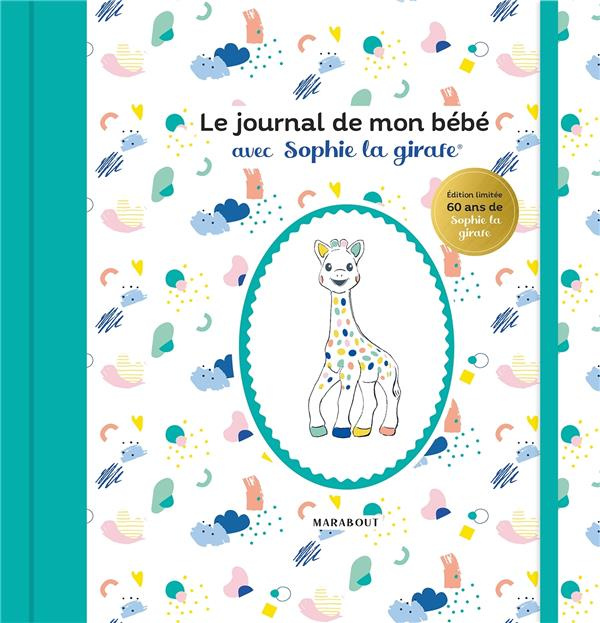 Emprunter Le journal de mon bébé avec Sophie la girafe. Edition limitée livre