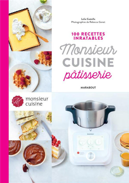 Emprunter Monsieur Cuisine Pâtisserie. 100 recettes inratables livre